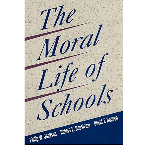 The Moral Life of Schools