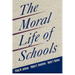 The Moral Life of Schools