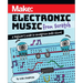 Make: Electronic Music from Scratch: A Beginner's Guide to Homegrown Audio Gizmos