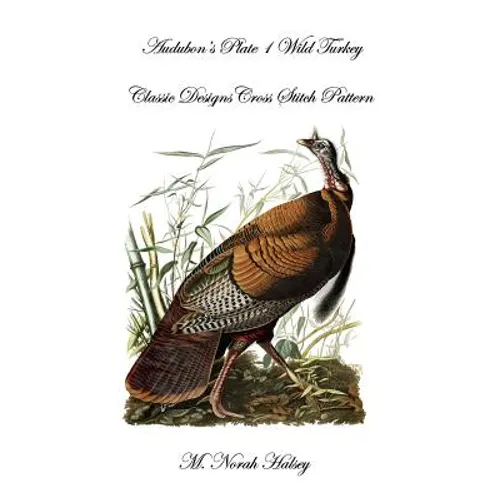 Audubon's Plate 1 Wild Turkey: Classic Designs Cross Stitch Pattern