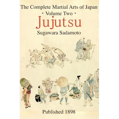The Complete Martial Arts of Japan Volume Two: Jujutsu