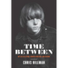Time Between: My Life as a Byrd, Burrito Brother, and Beyond