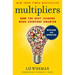 Multipliers: How the Best Leaders Make Everyone Smarter
