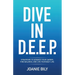 Dive in D.E.E.P.: Strategies to Advance Your Career, Find Balance, and Live Your Best Life
