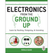 Electronics from the Ground Up: Learn by Hacking, Designing, and Inventing