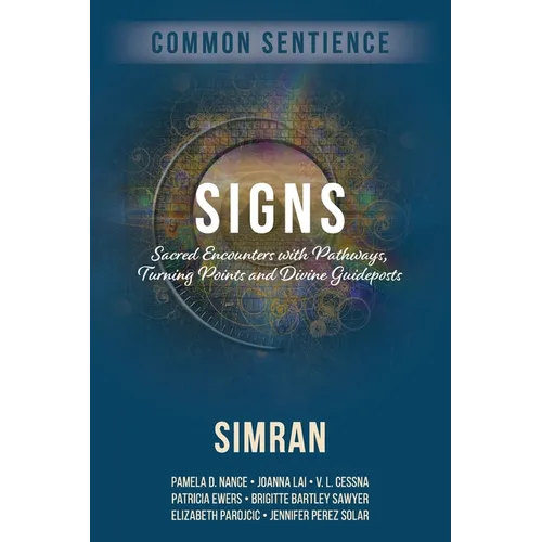 Signs: Sacred Encounters with Pathways, Turning Points, and Divine Guideposts
