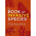 The Book of Invasive Species: 100 Plants, Animals, and Microbes That Made Themselves at Home