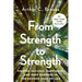 From Strength to Strength: Finding Success, Happiness, and Deep Purpose in the Second Half of Life