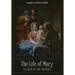 The Life of Mary As Seen By the Mystics