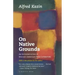 On Native Grounds: An Interpretation of Modern American Prose Literature