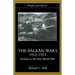 The Balkan Wars 1912-1913: Prelude to the First World War