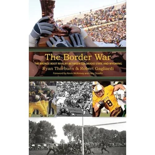 The Border War: The Bronze Boot Rivalry Between Colorado State and Wyoming