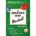 The Cheater's Guide to Baseball
