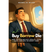 Buy Borrow Die: How the Rich Multiply Wealth, Avoid Taxes, and Win the Money Game