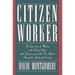 Citizen Worker: The Experience of Workers in the United States with Democracy and the Free Market During the Nineteenth Century