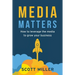 Media Matters: How To Leverage The Media To Grow Your Business