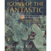 Icons of the Fantastic: Illustrations of Imaginative Literature from the Korshak Collection