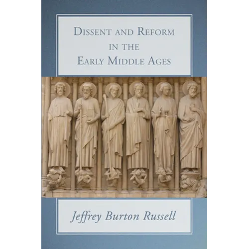 Dissent and Reform in the Early Middle Ages