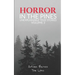 Horror in the Pines: Unexplainable True Stories, Volume 3