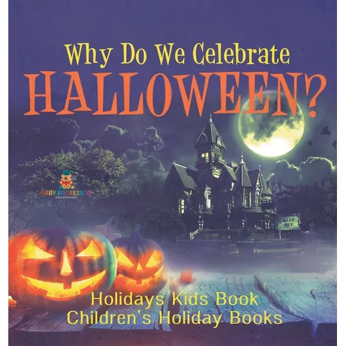 Why Do We Celebrate Halloween? Holidays Kids Book Children's Holiday Books
