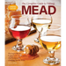 The Complete Guide to Making Mead, Updated Edition: The Ingredients, Equipment, Processes, and Recipes for Crafting Honey Wine