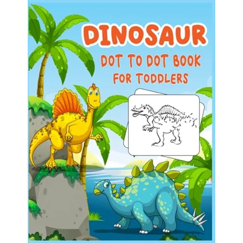 Dinosaur Dot to Dot Book For Toddlers: Connect the dot Activities for Learning
