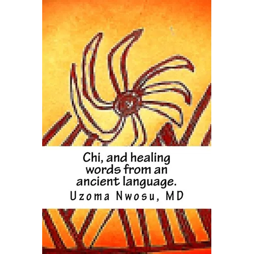 Chi, and healing words from an ancient language.