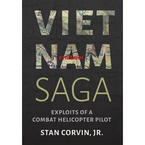 Vietnam Saga: Exploits of a Combat Helicopter Pilot