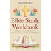 Bible Study Workbook: A Beginner-Friendly Guide to Unlocking the Essentials of All 66 Books