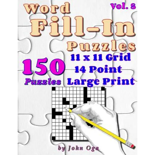 Word Fill-In Puzzles: Fill In Puzzle Book, 150 Puzzles: Vol. 8