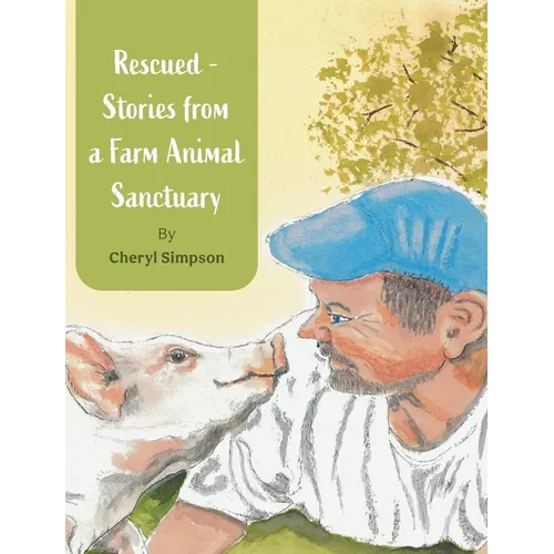 Rescued - Stories from a Farm Animal Sanctuary