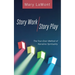 Story Work/Story Play: The Four-Door Method of Narrative Spirituality