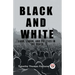 Black and White Land, Labor, and Politics in the South