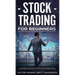Stock Trading for Beginners: The Complete Guide to Trading and Investing in the Stock Market Including Day, Options and Forex Trading: The Complete Gu