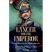 A Lancer for the Emperor The Recollections of a Polish Officer During the Napoleonic Wars