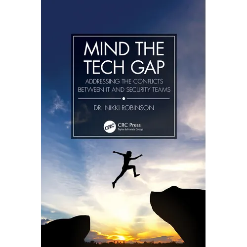 Mind the Tech Gap: Addressing the Conflicts Between It and Security Teams