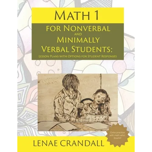 Math 1: For Nonverbal and Minimally Verbal Students: Lesson Plans with Options for Student Responses