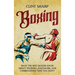 Boxing: What the Best Boxers Know about Training, Footwork, and Combinations That You Don't