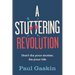 A Stuttering Revolution: Don't Fix Your Stutter, Fix Your Life