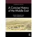 A Concise History of the Middle East