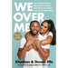 We Over Me: The Counterintuitive Approach to Getting Everything You Want from Your Relationship