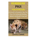 Kunekune Pigs for Starters: Full Guide on Kunekune Pigs, Tips, Their Care Including Breeding Matters and Health Issues and More