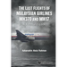 The Last Flights of Malaysian Airlines Mh370 and Mh17