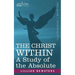 The Christ Within: A Study of the Absolute
