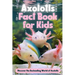 Axolotls Fact Book for Kids: Discover the Enchanting World of Axolotls: Amazing Facts about Axolotls