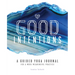 Good Intentions: A Guided Yoga Journal for a More Meaningful Practice
