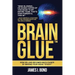 Brain Glue - How Selling Becomes Much Easier By Making Your Ideas "Sticky"
