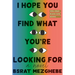 I Hope You Find What You're Looking for