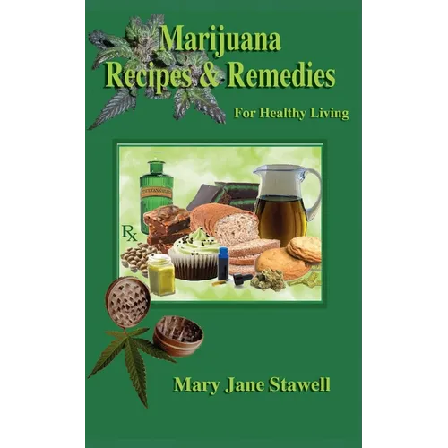 Marijuana Recipes and Remedies for Healthy Living