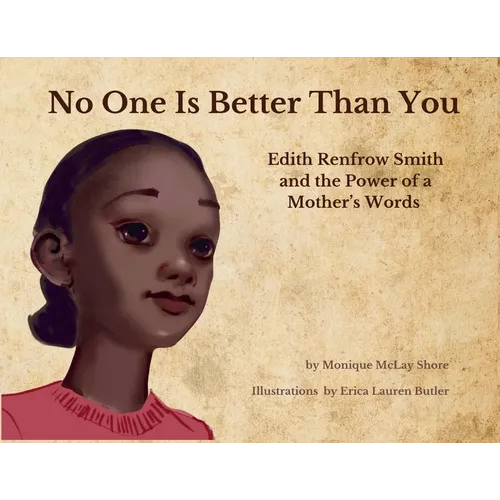 No One is Better Than You: Edith Renfrow Smith and the Power of a Mother's Words